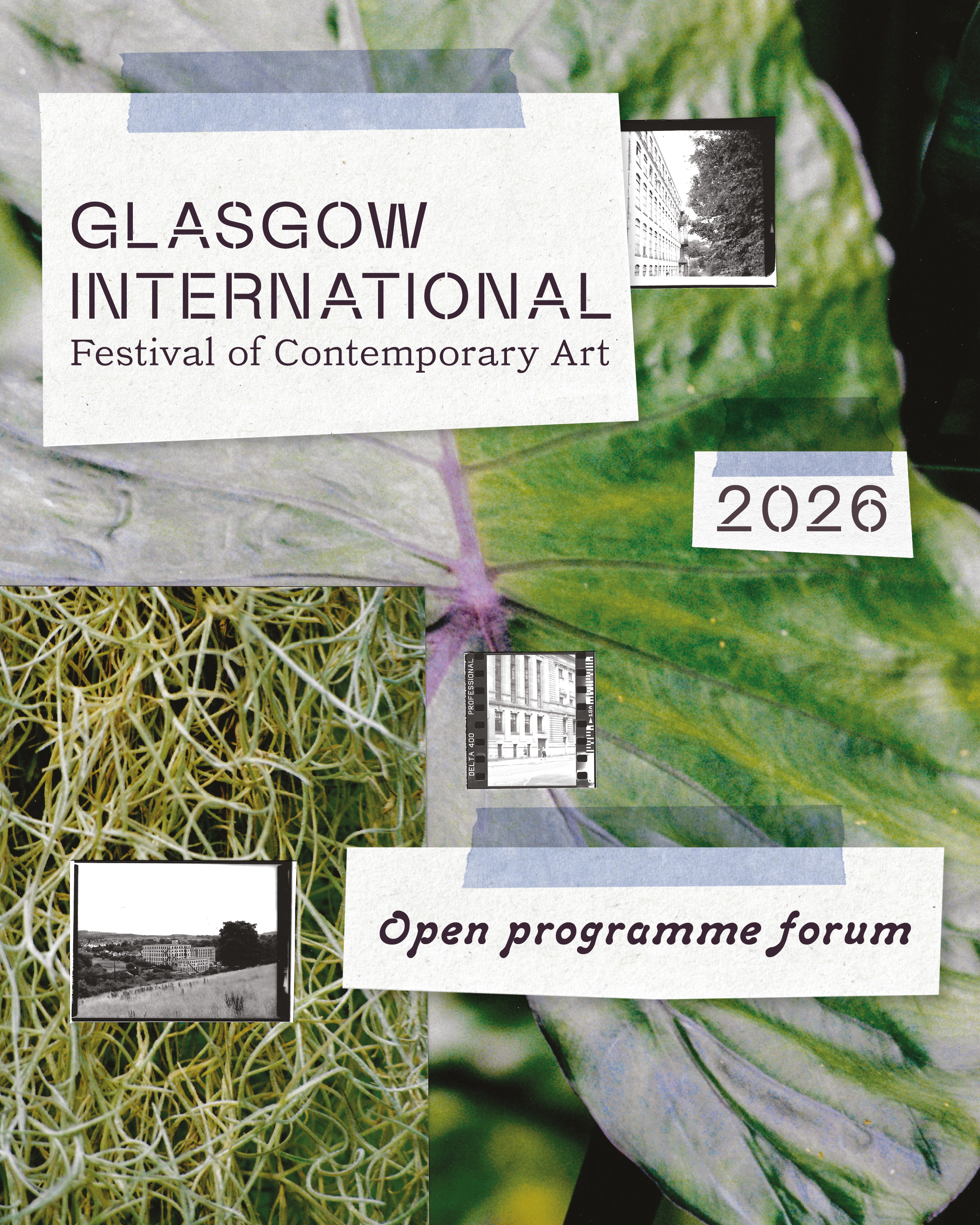 A graphic design with a photographic background of leaves and vegetation, overlaid with cutouts of paper displaying the text 'Glasgow International Festival of Contemporary Art 2026 Open Programme Forum'